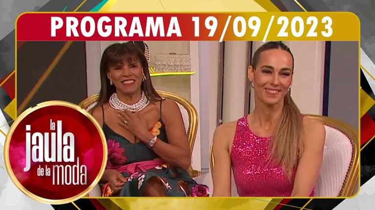 LA JAULA DE LA MODA - Programa 19/09/23 - INVITADAS: ANAMÁ FERREIRA y SILVINA SCHEFFLER