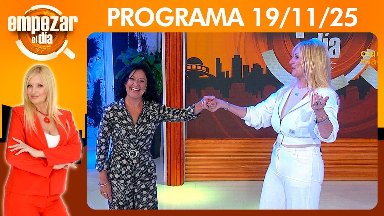 EMPEZAR EL DÍA- Programa del 19/11/25