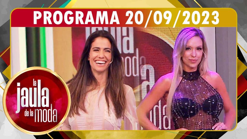 LA JAULA DE LA MODA - Programa 20/09/23