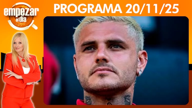 Empezar el día - Programa del 20/11/25 ¿MAURO ICARDI EVALÚA JUGAR EN RIVER?