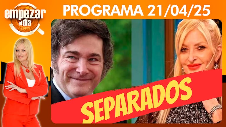 Empezar el día - Programa del 21/04/25 YUYITO Y JAVIER MILEI, SEPARADOS