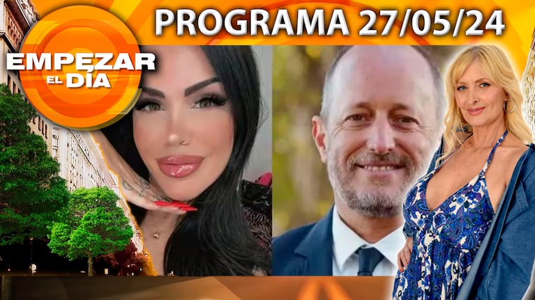 Empezar el día - Programa del del 27/05/24 - MARTÍN INSAURRALDE Y SOFIA CLERICI ¿JUNTOS?