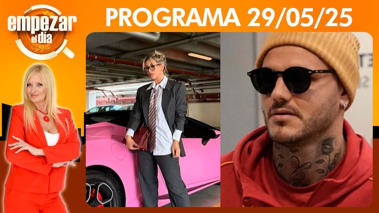Empezar el día - Programa del 29/05/25- WANDA NARA Y MAURO ICARDI, CARA A CARA EN MILÁN