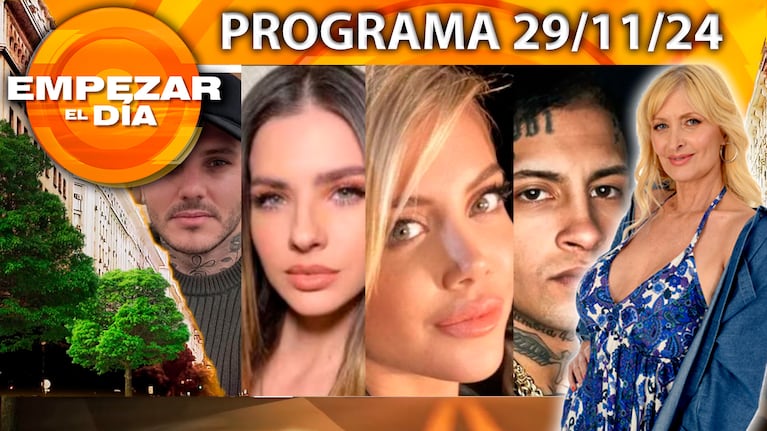 Empezar el día - Programa del 29/11/24 - LA CHINA, L-GANTE, WANDA E ICARDI, JUNTOS