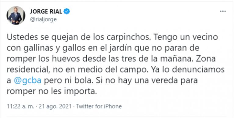 Jorge Rial estallo contra un vecino: "Tiene gallinas y gallos en el jardín y es zona residencial, no el medio del campo"