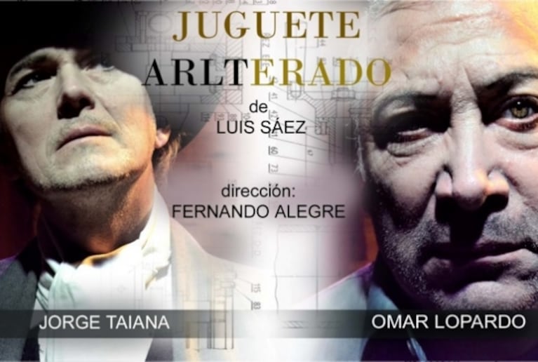 Jorge Taiana y Omar Lopardo protagonizan la obra teatral Juguete arlterado 