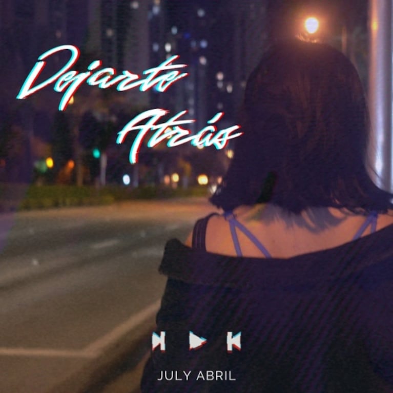July Abril estrena su nuevo single: Dejarte atrás