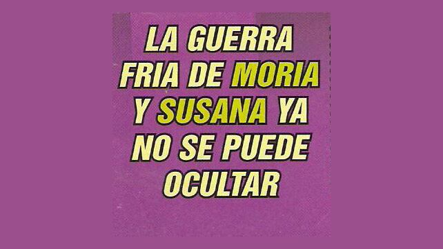 La guerra fría de Moria y Susana ya no se puede ocultar