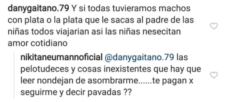 La reacción de Nicole Neumann al desubicado comentario de un seguidor: "¿Te pagan por seguirme y decir pavadas?"