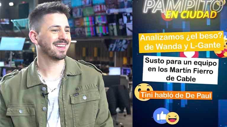 Pampito en Ciudad: las dudas sobre Wanda y L-Gante, el gran susto en los Martín Fierro y las palabras de Tini sobre De Paul