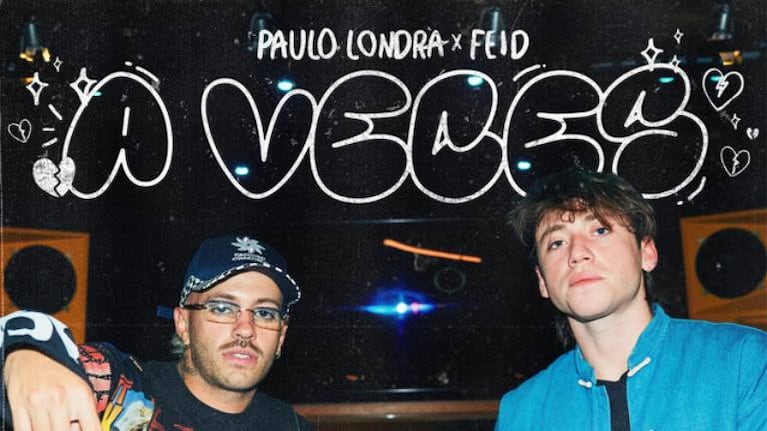 Paulo Londra lanzó junto a Feid su nuevo single: A veces
