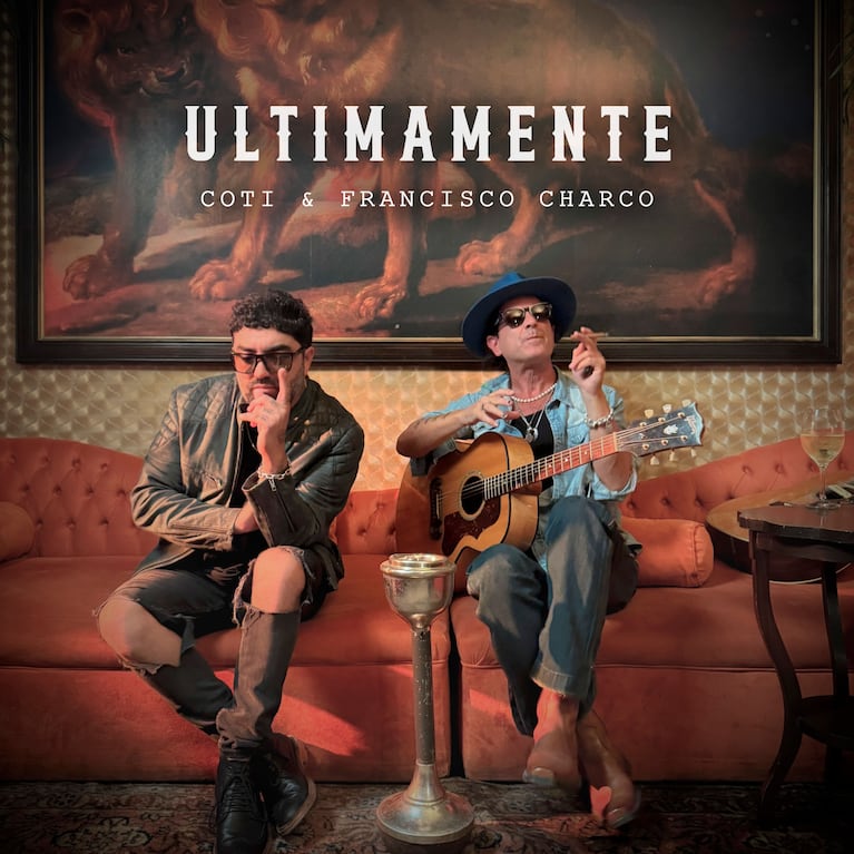 Ultimamente, lo nuevo de Coti y Fran (Foto: Universal Music)